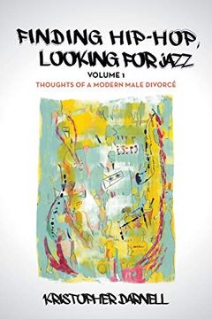 portada Finding Hiphop, Looking for Jazz: Thoughts of a Modern Male Divorcé (en Inglés)