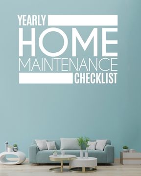 portada Yearly Home Maintenance Check List: Yearly Home Maintenance For Homeowners Investors HVAC Yard Inventory Rental Properties Home Repair Schedule