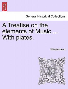portada a treatise on the elements of music ... with plates. (en Inglés)