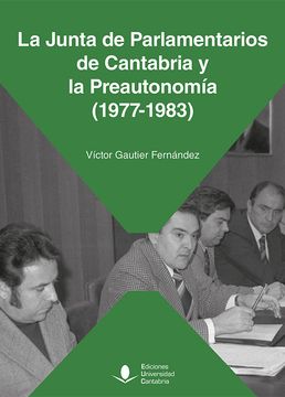 LA JUNTA DE PARLAMENTARIOS DE CANTABRIA Y LA PREAUTONOMIA (en Castellano)