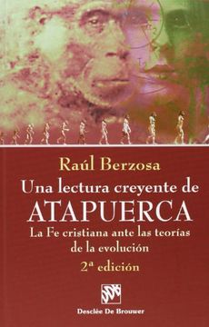 portada Una Lectura Creyente de Atapuerca: La fe Cristiana Ante las Teorías de la Evolución