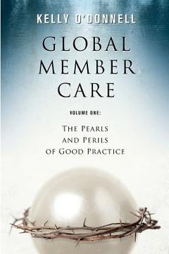 portada Global Member Care Volume 1: The Pearls and Perils of Good Practice (en Inglés)
