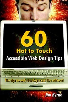 portada 60 hot to touch accessible web design tips - the tips no web developer can live without! (in English)