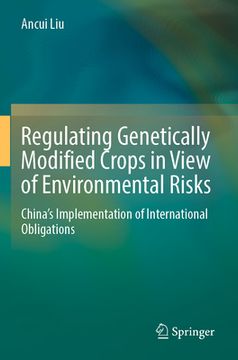 portada Regulating Genetically Modified Crops in View of Environmental Risks: China's Implementation of International Obligations (en Inglés)