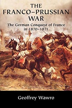 portada The Franco-Prussian War: The German Conquest of France in 1870-1871 (en Inglés)