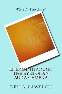 portada Energy Through the Eyes of an Aura Camera (en Inglés)