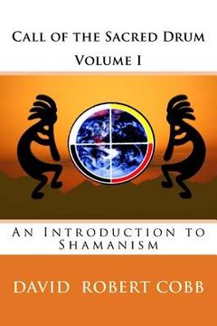 portada Call of the Sacred Drum: An Introduction to Shamanism (en Inglés)