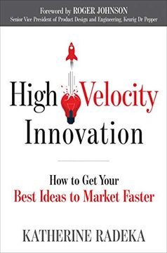 portada High Velocity Innovation: How to get Your Best Ideas to Market Faster (en Inglés)