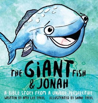 portada The Giant Fish & Jonah: A Bible story from a unique perspective (en Inglés)