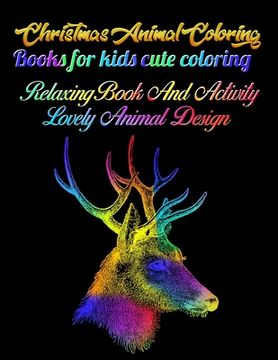 portada Christmas Animal Coloring Books for kids cute coloring relaxing book and activity lovely animal design: Awesome 100+ Coloring Animals, Birds, Mandalas (en Inglés)