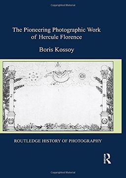 portada The Pioneering Photographic Work of Hercule Florence (en Inglés)