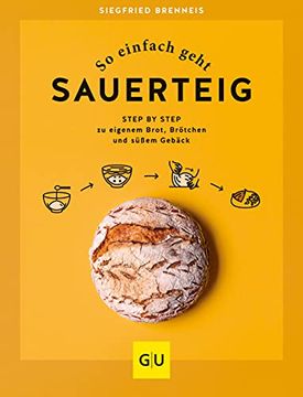 portada So Einfach Geht Sauerteig: Step by Step zu Eigenem Brot, Brötchen und Süßem Gebäck (gu Themenkochbuch) (en Alemán)