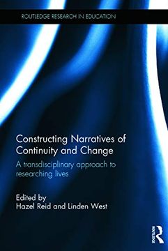 portada Constructing Narratives of Continuity and Change: A Transdisciplinary Approach to Researching Lives (Routledge Research in Education) (in English)