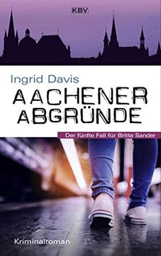 portada Aachener Abgründe: Der Fünfte Fall für Britta Sander (Kbv-Krimi) (en Alemán)