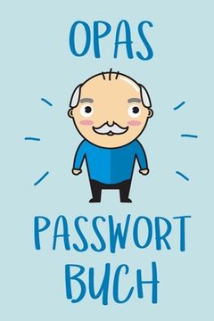 portada Opas Passwort Buch: Übersichtliches Passwortbuch mit Register zum Verwalten von Passwörtern und Zugangsdaten (en Alemán)