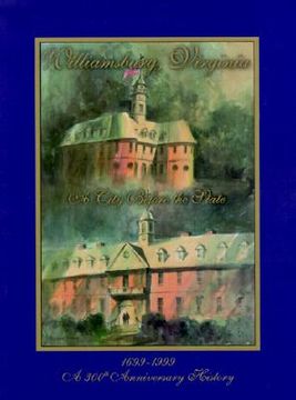 portada williamsburg, virginia: a city before the state: an illustrated history