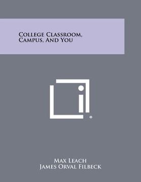 portada college classroom, campus, and you (en Inglés)
