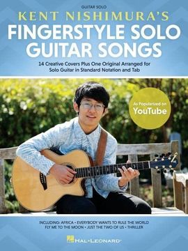 portada Kent Nishimura's Fingerstyle Solo Guitar Songs: 15 Songs Arranged for Solo Guitar in Standard Notation and Tablature (en Inglés)