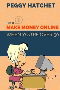 portada How to Make Money Online When You're Over 50 (in English)