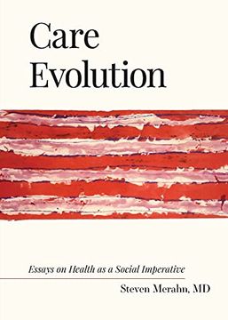portada Care Evolution: Essays on Health as a Social Imperative (in English)