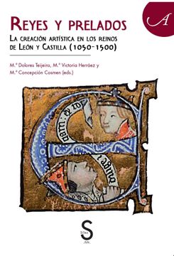 portada Reyes y Prelados. La Creación Artística en los Reinos de León y Castilla (1050-1500)