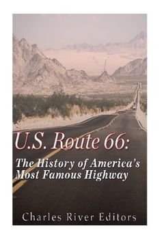 portada U.S. Route 66: The History of America’s Most Famous Highway