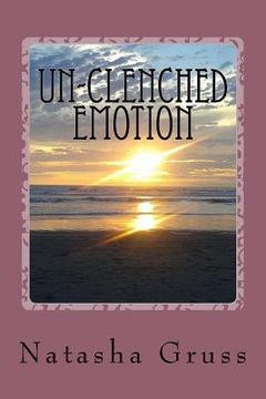 portada Un-Clenched Emotion: A Collection of Poems (en Inglés)