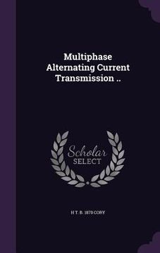 portada Multiphase Alternating Current Transmission .. (in English)