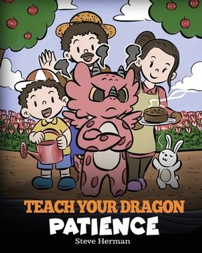 portada Teach Your Dragon Patience: A Story About Patience and the Power of Waiting
