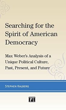 portada Searching for the Spirit of American Democracy: Max Weber's Analysis of a Unique Political Culture, Past, Present, and Future (en Inglés)