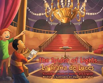 portada The Spider of Lights - la Araña de Luces: Illustrated Idioms in Spanish and English - Modismos Ilustrados en Español e Inglés (in English)