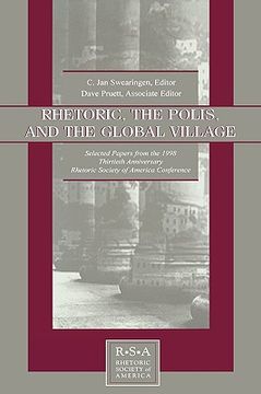 portada rhetoric, the polis, and the global village: selected papers from the 1998 thirtieth anniversary rhetoric society of america conference (in English)