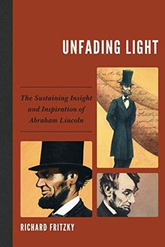 portada Unfading Light: The Sustaining Insight and Inspiration of Abraham Lincoln (en Inglés)
