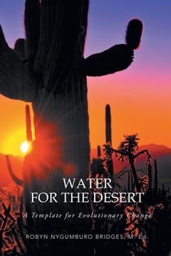 portada Water for the Desert: A Template for Evolutionary Change (en Inglés)