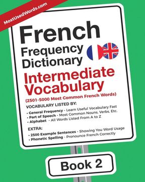 portada French Frequency Dictionary - Intermediate Vocabulary: 2501-5000 Most Common French Words: Volume 2 (French-English) (in English)