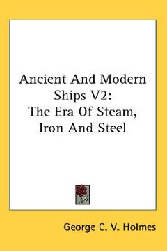 portada ancient and modern ships v2: the era of steam, iron and steel (en Inglés)