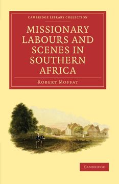 portada Missionary Labours and Scenes in Southern Africa Paperback (Cambridge Library Collection - Religion) (en Inglés)