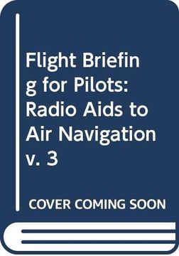 portada Flight Briefing for Pilots: Radio Aids to air Navigation v. 3 (en Inglés)
