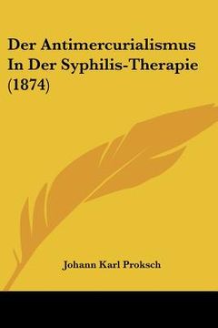 portada Der Antimercurialismus In Der Syphilis-Therapie (1874) (en Alemán)