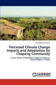 portada perceived climate change impacts and adaptation by chepang community (en Inglés)