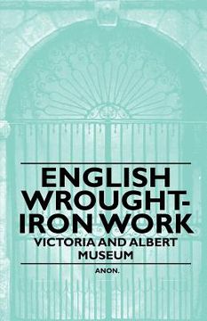 portada english wrought-iron work - victoria and albert museum (en Inglés)