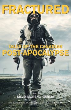 portada Fractured: Tales of the Canadian Post-Apocalypse; The Exile Book of Anthology Series, Number Nine