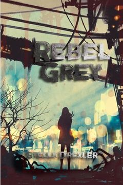 portada Rebel Grey: A Dystopian Teen Fantasy