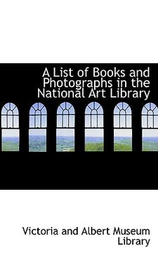 portada a list of books and photographs in the national art library