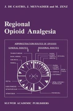 portada Regional Opioid Analgesia: Physiopharmacological Basis, Drugs, Equipment and Clinical Application (Developments in Critical Care Medicine and Anaesthesiology) (in English)