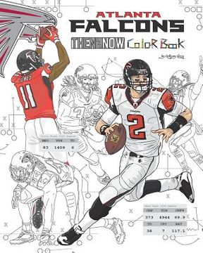 portada Matt Ryan and the Atlanta Falcons: Then and Now: The Ultimate Football Coloring, Activity and Stats Book for Adults and Kids