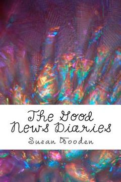 portada The Good News Diaries: 365 Encouraging Devotionals (in English)