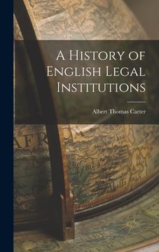 portada A History of English Legal Institutions (en Inglés)