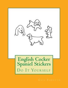 portada English Cocker Spaniel Stickers: Do It Yourself (en Inglés)
