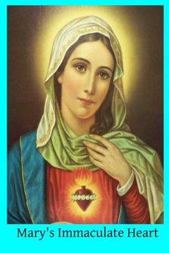 portada Mary's Immaculate Heart: The Meaning of Devotion to the Immaculate Heart of Mary 